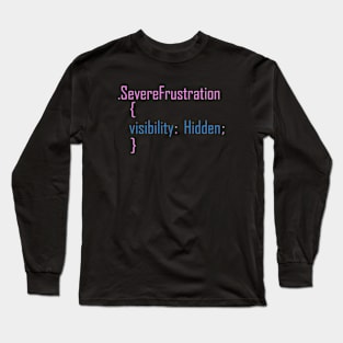 Funny CSS code about hidden frustration. Long Sleeve T-Shirt